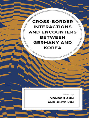cover image of Cross-border Interactions and Encounters between Germany and Korea